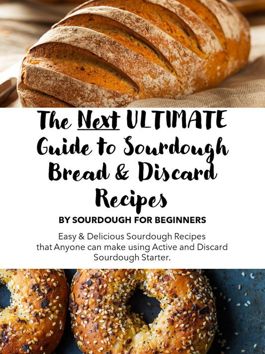 The Next Ultimate Guide to Sourdough Discard Recipes